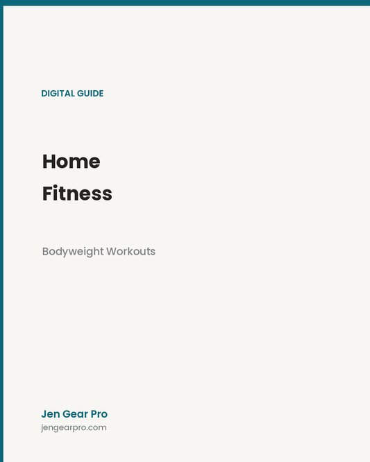Home Fitness Guide - Bodyweight Workouts - Jen Gear Pro
