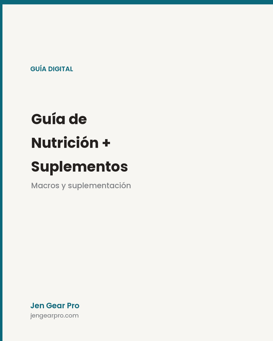 Guía de Nutrición + Suplementos - Macros y suplementación - Jen Gear Pro